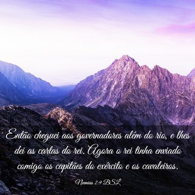Picture 03 - Neemias 2:9 BSL - Então cheguei aos governadores além do rio, e - Bible Verse Picture