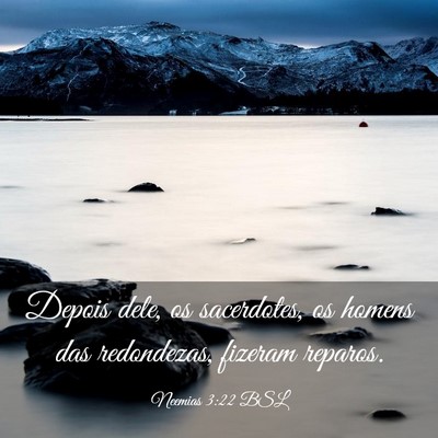 Picture 03 - Neemias 3:22 BSL - Depois dele, os sacerdotes, os homens das - Bible Verse Picture