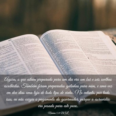 Picture 03 - Neemias 5:18 BSL - Agora, o que estava preparado para um dia era um - Bible Verse Picture