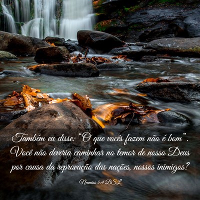 Picture 03 - Neemias 5:9 BSL - Também eu disse: “O que vocês fazem não é - Bible Verse Picture