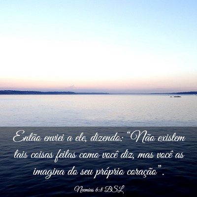 Picture 03 - Neemias 6:8 BSL - Então enviei a ele, dizendo: “Não existem - Bible Verse Picture