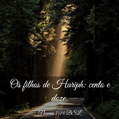 Picture 03 - Neemias 7:24 BSL - Os filhos de Hariph: cento e - Bible Verse Picture