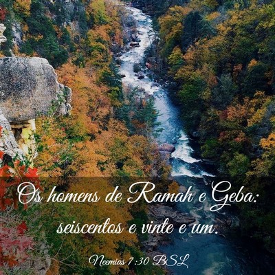 Picture 03 - Neemias 7:30 BSL - Os homens de Ramah e Geba: seiscentos e vinte e - Bible Verse Picture