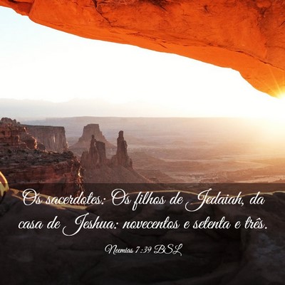 Picture 03 - Neemias 7:39 BSL - Os sacerdotes: Os filhos de Jedaiah, da casa de - Bible Verse Picture