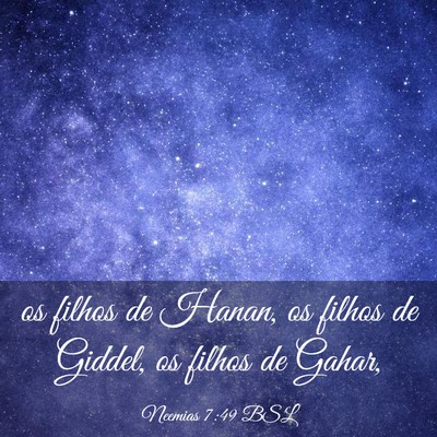 Picture 03 - Neemias 7:49 BSL - os filhos de Hanan, os filhos de Giddel, os - Bible Verse Picture