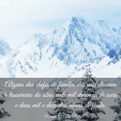 Picture 03 - Neemias 7:71 BSL - Alguns dos chefes de família dos pais doaram à - Bible Verse Picture