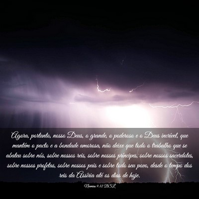Picture 03 - Neemias 9:32 BSL - Agora, portanto, nosso Deus, o grande, o poderoso - Bible Verse Picture