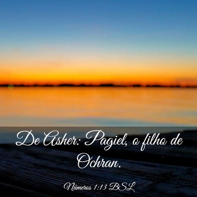 Picture 03 - Números 1:13 BSL - De Asher: Pagiel, o filho de - Bible Verse Picture