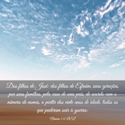 Picture 03 - Números 1:32 BSL - Dos filhos de José: dos filhos de Efraim, suas - Bible Verse Picture