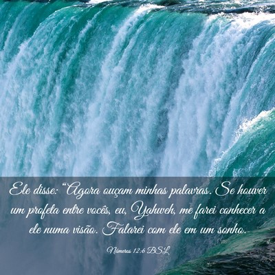 Picture 03 - Números 12:6 BSL - Ele disse: “Agora ouçam minhas palavras. Se - Bible Verse Picture