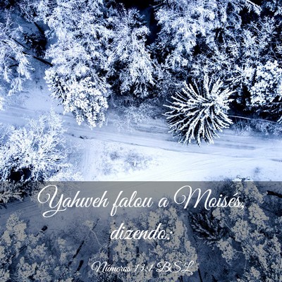 Picture 03 - Números 13:1 BSL - Yahweh falou a Moisés, - Bible Verse Picture