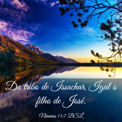 Picture 03 - Números 13:7 BSL - Da tribo de Issachar, Igal o filho de - Bible Verse Picture