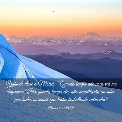 Picture 03 - Números 14:11 BSL - Yahweh disse a Moisés: “Quanto tempo este povo - Bible Verse Picture