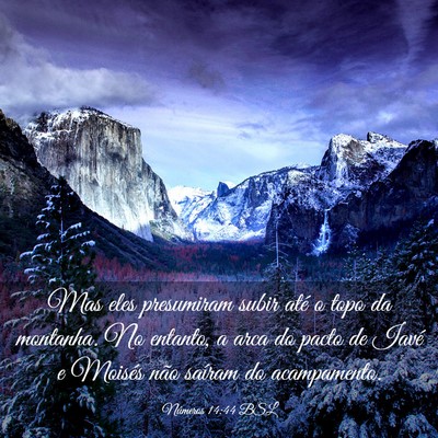 Picture 03 - Números 14:44 BSL - Mas eles presumiram subir até o topo da - Bible Verse Picture