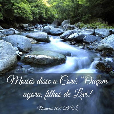 Picture 03 - Números 16:8 BSL - Moisés disse a Coré: “Ouçam agora, filhos de - Bible Verse Picture