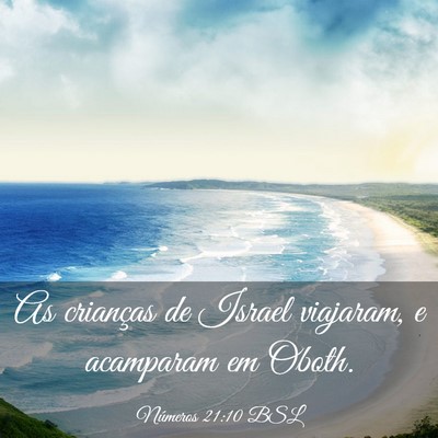 Picture 03 - Números 21:10 BSL - As crianças de Israel viajaram, e acamparam em - Bible Verse Picture
