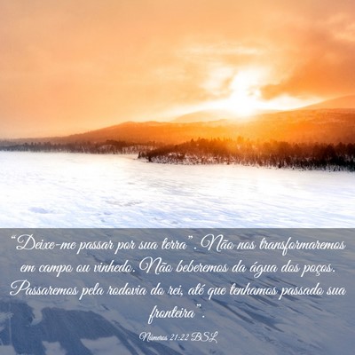 Picture 03 - Números 21:22 BSL - “Deixe-me passar por sua terra”. Não nos - Bible Verse Picture