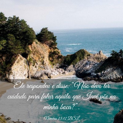 Picture 03 - Números 23:12 BSL - Ele respondeu e disse: “Não devo ter cuidado - Bible Verse Picture