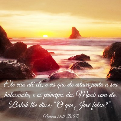Picture 03 - Números 23:17 BSL - Ele veio até ele, e eis que ele estava junto a - Bible Verse Picture