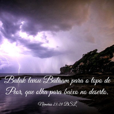 Picture 03 - Números 23:28 BSL - Balak levou Balaam para o topo de Peor, que olha - Bible Verse Picture