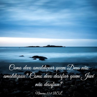 Picture 03 - Números 23:8 BSL - Como devo amaldiçoar quem Deus não amaldiçoou? - Bible Verse Picture
