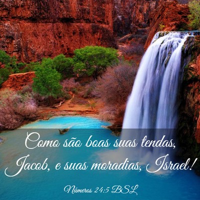 Picture 03 - Números 24:5 BSL - Como são boas suas tendas, Jacob, e suas - Bible Verse Picture
