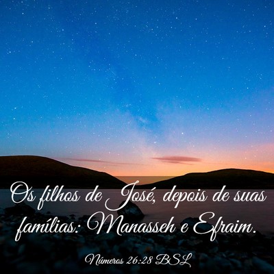 Picture 03 - Números 26:28 BSL - Os filhos de José, depois de suas famílias: - Bible Verse Picture