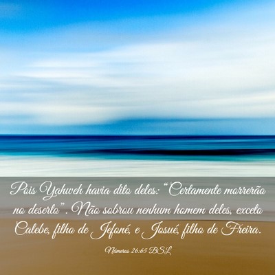 Picture 03 - Números 26:65 BSL - Pois Yahweh havia dito deles: “Certamente - Bible Verse Picture