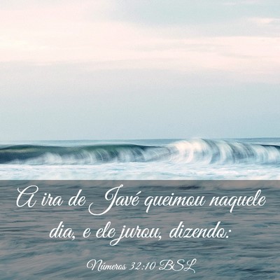 Picture 03 - Números 32:10 BSL - A ira de Javé queimou naquele dia, e ele jurou, - Bible Verse Picture