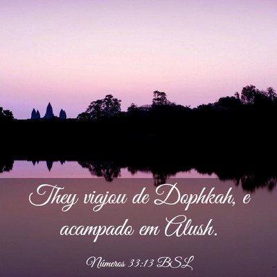 Picture 03 - Números 33:13 BSL - They viajou de Dophkah, e acampado em - Bible Verse Picture