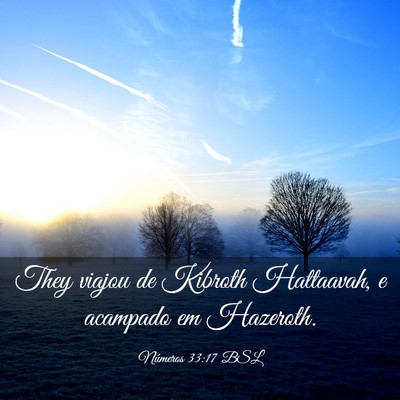 Picture 03 - Números 33:17 BSL - They viajou de Kibroth Hattaavah, e acampado em - Bible Verse Picture