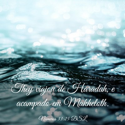 Picture 03 - Números 33:25 BSL - They viajou de Haradah, e acampado em - Bible Verse Picture