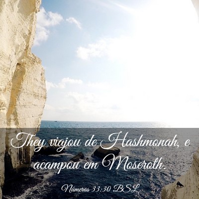 Picture 03 - Números 33:30 BSL - They viajou de Hashmonah, e acampou em - Bible Verse Picture