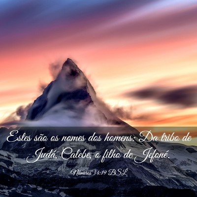 Picture 03 - Números 34:19 BSL - Estes são os nomes dos homens: Da tribo de - Bible Verse Picture