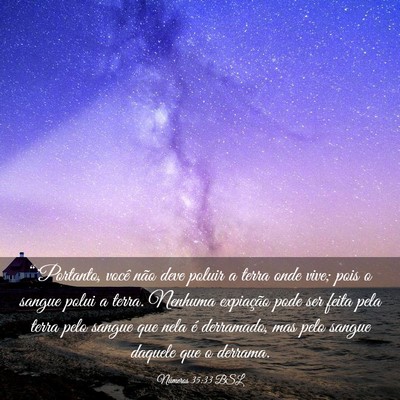 Picture 03 - Números 35:33 BSL - “'Portanto, você não deve poluir a terra onde - Bible Verse Picture