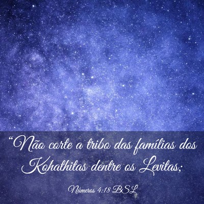 Picture 03 - Números 4:18 BSL - “Não corte a tribo das famílias dos - Bible Verse Picture