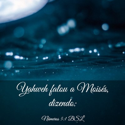 Picture 03 - Números 5:1 BSL - Yahweh falou a Moisés, - Bible Verse Picture