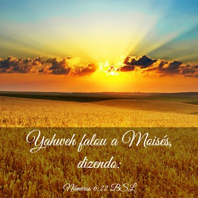 Picture 03 - Números 6:22 BSL - Yahweh falou a Moisés, - Bible Verse Picture