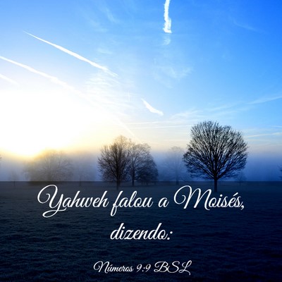 Picture 03 - Números 9:9 BSL - Yahweh falou a Moisés, - Bible Verse Picture