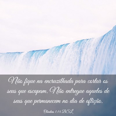 Picture 03 - Obadias 1:14 BSL - Não fique na encruzilhada para cortar os seus - Bible Verse Picture