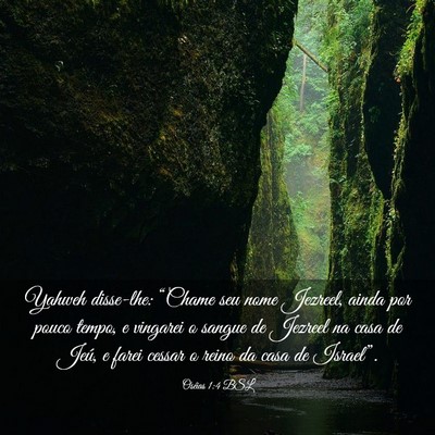Picture 03 - Oséias 1:4 BSL - Yahweh disse-lhe: “Chame seu nome Jezreel, - Bible Verse Picture