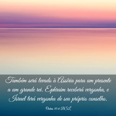 Picture 03 - Oséias 10:6 BSL - Também será levado à Assíria para um presente - Bible Verse Picture