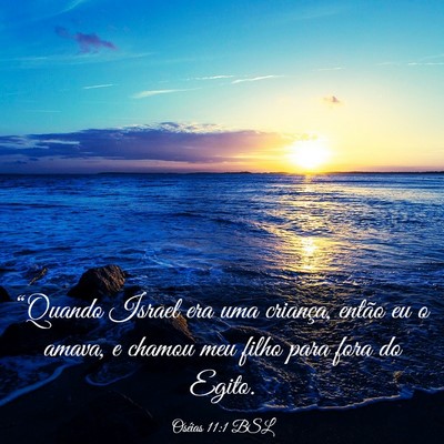 Picture 03 - Oséias 11:1 BSL - “Quando Israel era uma criança, então eu o - Bible Verse Picture