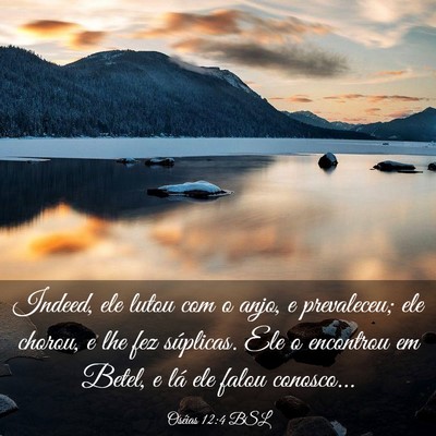Picture 03 - Oséias 12:4 BSL - Indeed, ele lutou com o anjo, e prevaleceu; ele - Bible Verse Picture