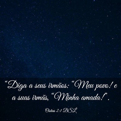 Picture 03 - Oséias 2:1 BSL - “Diga a seus irmãos: “Meu povo! e a suas - Bible Verse Picture