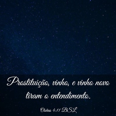 Picture 03 - Oséias 4:11 BSL - Prostituição, vinho, e vinho novo tiram o - Bible Verse Picture