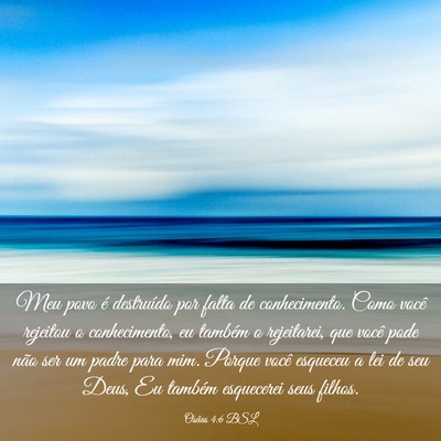 Picture 03 - Oséias 4:6 BSL - Meu povo é destruído por falta de conhecimento. - Bible Verse Picture