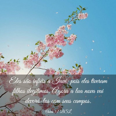 Picture 03 - Oséias 5:7 BSL - Eles são infiéis a Iavé; pois eles tiveram - Bible Verse Picture