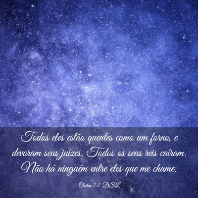 Picture 03 - Oséias 7:7 BSL - Todos eles estão quentes como um forno, e - Bible Verse Picture