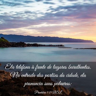 Picture 03 - Provérbios 1:21 BSL - Ela telefona à frente de lugares barulhentos. Na - Bible Verse Picture
